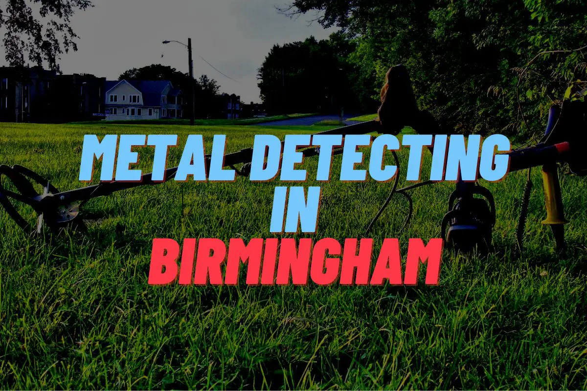 Metal Detecting In Birmingham